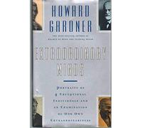 Extraordinary Minds: Portraits of Exceptional Individuals and an Examination of Our Extraordinariness (Masterminds Series)