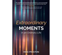 Extraordinary Moments in an Ordinary Life