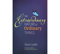 Extraordinary Nature of Ordinary Things (rev ed)