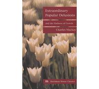 Extraordinary Popular Delusions and the Madness of Crowds (Harriman House Classics)