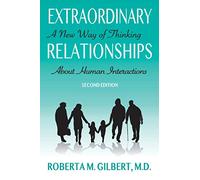 Extraordinary Relationships: A New Way of Thinking about Human Interactions, Second Edition