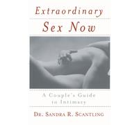 Extraordinary Sex Now : A Couple's Guide to Intimacy