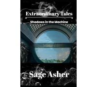 Extraordinary Tales: Shadows In The Machine