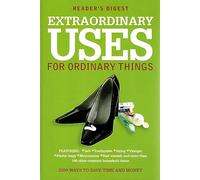 Extraordinary Uses for Ordinary Things: 2, 209 Ways to Save Money and Time (Readers Digest)