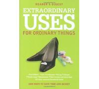 Extraordinary Uses for Ordinary Things: 2, 209 Ways to Save Money and Time (Readers Digest) by Readers Digest ( 2007 )