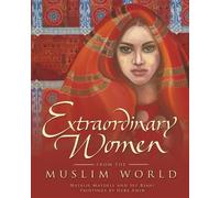 Extraordinary Women from the Muslim World
