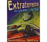 Extraterrestrial Archaeology (Alternative Science)