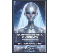 Extraterrestrial Channeling: Alien Abduction Syndrome: 5 (Meditation)