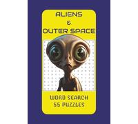 Extraterrestrial & Outer Space Word Search Puzzle Book: Word Searches with Easy to Read Print About ET's, Outer Space, Aliens, and More... Fun Gift for Vacations, Holidays, and Free Times!