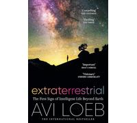 Extraterrestrial: The First Sign of Intelligent Life Beyond Earth