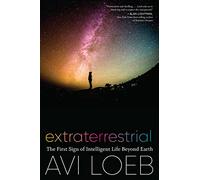 Extraterrestrial: The First Sign of Intelligent Life Beyond Earth