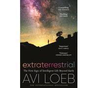 Extraterrestrial: The First Sign of Intelligent Life Beyond Earth by Avi Loeb
