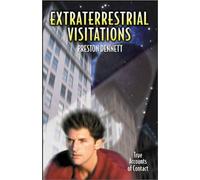 Extraterrestrial Visitations: True Accounts of Contact