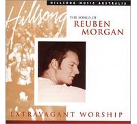 Extravagant Worship: The Songs of Reuben Morgan