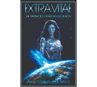 EXTRAVITAE: The Threshold of Human Evolution