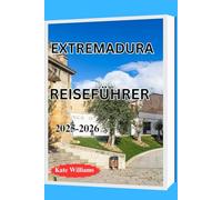 EXTREMADURA REISEFÜHRER 2025-2026