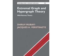 Extremal Graph and Hypergraph Theory : With Ramsey Theory