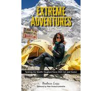 Extreme Adventures: Tackling the World’s Toughest Races With Grit and Humour
