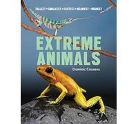 Extreme Animals: Tallest Smallest Fastest Heaviest Highest