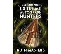 Extreme Autograph Hunters (Zealcon)