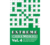 Extreme Codewords Volume 4: 100 tough codewords for adults with no starter letters! (Extreme Codeword Puzzles)