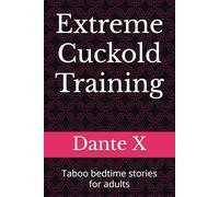 Extreme Cuckold Training: Taboo bedtime stories for adults