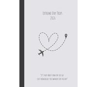 Extreme Day Trips Diary 2026: 12 Trips. 365 Days. Endless Laughs/ Gift for Friends and Family who loves their EDT/ EDT Travel Planner