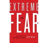 Extreme Fear: The Science of Your Mind in Danger (Macmillan Science)