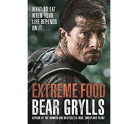 Extreme Food - What to eat when your life depends on it...