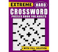 Extreme Hard Crossword Puzzles Book For Adults: Large Print Crossword Puzzles book, Large Font Puzzle For Adults and Teens Anti eye strain