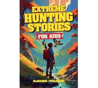 Extreme Hunting Stories for Kids