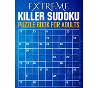 Extreme Killer Sudoku Puzzle Book for Adults: 100 Killer Sudoku Hard Level Puzzles | Solutions Included | 8.5" x 11"
