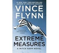 Extreme Measures: A Thriller: 11 (Mitch Rapp Novel)
