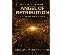 Extreme Measures: Team Gideon Book II (Angel of Retribution - Team Gideon)