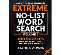 Extreme No-List Word Search: 100 Challenging Word Search Puzzles for Adults with No Word Lists or Clues (Extreme No-List Word Search Series)
