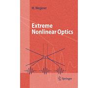 Extreme Nonlinear Optics: An Introduction (Advanced Texts in Physics)