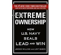 Extreme Ownership: How U.S. Navy Seals Lead and Win: 1