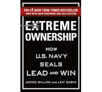 Extreme Ownership: How U.S. Navy SEALs Lead and Win: 1 (Extreme Ownership Series)