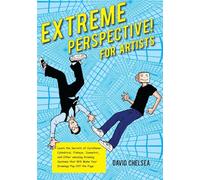 Extreme Perspective! For Artists (Book & DVD): Learn the Secrets of Curvilinear, Cylindrical, Fisheye, Isometric, and Other Amazing Drawing Systems that Will Make Your Drawings Pop Off the Page