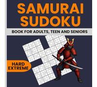 Extreme Samurai Sudoku Puzzle Book - 120 Hard to Extreme Puzzles with Overlapping Samurai Grids: 60 Hard and 60 Extreme Samurai Sudoku | 8.5 x 8.5 Size | Big Font Numbers with Full Solutions