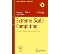 Extreme-Scale Computing: A Practical Introduction with C++: 15 (CMS/CAIMS Books in Mathematics, 15)