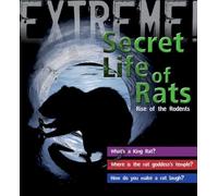 Extreme Science: The Secret Life of Rats: Rise of the Rodents