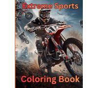 Extreme Sports Coloring Book: Epic Action Scenes Featuring Speed, Skill, and Adventure