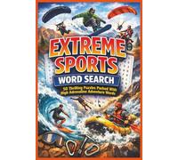 Extreme Sports Word Search: 50 Thrilling Puzzles Packed With High Adrenaline Adventure Words (Word Search Puzzle Collection)