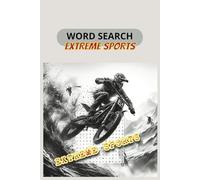 Extreme Sports Word Search Adventure: Dive into the Thrilling Terminology of Adrenaline-Fueled Activities: The Ultimate Puzzle Book Packed with Epic ... BMX, Surfing, Snowboarding & More!