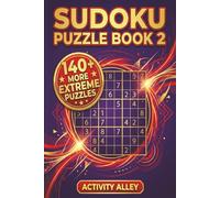 Extreme Sudoku 2 Puzzle Book For Seniors and Adults: 144 All New Even More Challenging Sudoku Puzzles Created for Experienced Solvers (Sudoku Mastery Collection)