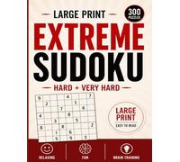 Extreme Sudoku: 300 Hard & Very Hard Large Print Sudoku Puzzles for Adults (Large Print Sudoku Puzzles with Solutions)