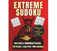 Extreme Sudoku for Adults: Very Hard & Diabolical Puzzles - 152 Large Print Sudoku Puzzles for Advanced & Expert Players - Includes Solutions