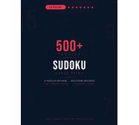 Extreme Sudoku Puzzle Book for Adults: 500+ Large Print Hardest Puzzles with Solutions - The Ultimate Sudoku Challenge for Puzzle Masters: 6 Puzzles ... We Publish | The Sudoku Masters Collection