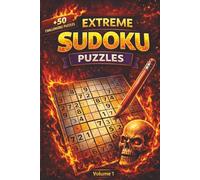Extreme Sudoku Puzzle Book For Extreme Players: Hard and Challenging Logic: Puzzles for Extreme Sudoku Players | 6x9 inches, 110 Pages | 50+ ... for Vacations, Holiday Times, and Free Times